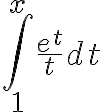 7$ \int_1^{x} \frac{e^t}{t} dt